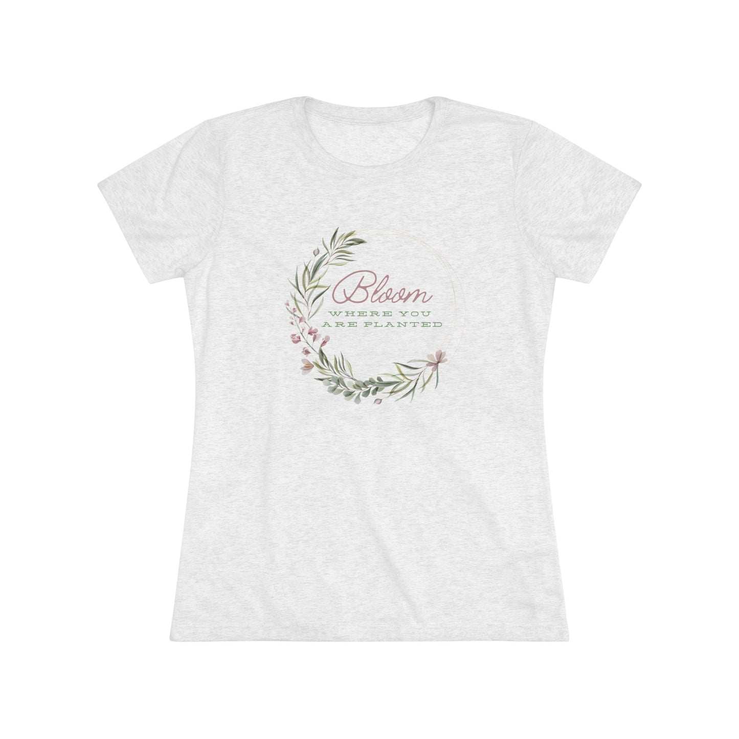 Women's Soft Tee "Bloom Where You Are Planted"